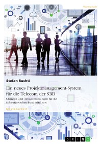 Cover Ein neues Projektmanagement-System für die Telecom der SBB