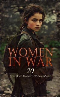 Cover Women in War - 20 Civil War Memoirs & Biographies