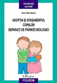 Cover Adopția și atașamentul copiilor separați de părinții biologici