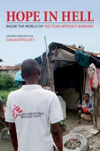 Cover Hope in Hell : Inside the World of Doctors Without Borders
