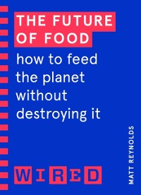 Cover The Future of Food (WIRED guides)