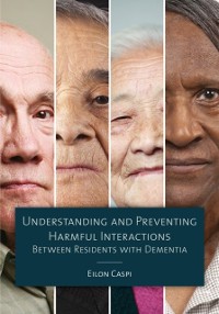 Cover Understanding and Preventing Harmful Interactions Between Residents with Dementia