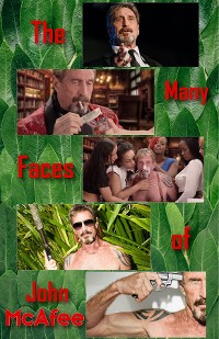 Cover The Many Faces of John McAfee