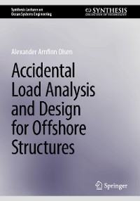 Cover Accidental Load Analysis and Design for Offshore Structures