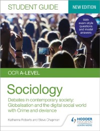 Cover OCR A-level Sociology Student Guide 3: Debates in contemporary society: Globalisation and the digital social world; Crime and deviance