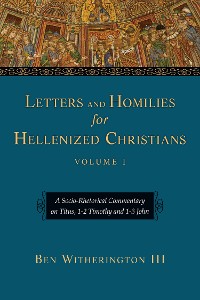 Cover Letters and Homilies for Hellenized Christians