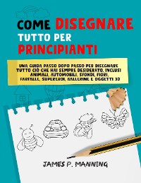 Cover Come Disegnare Tutto per Principianti