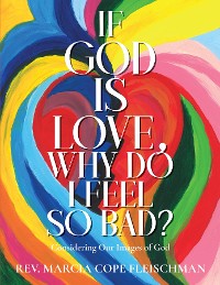 Cover If God Is Love, Why Do I Feel so Bad?