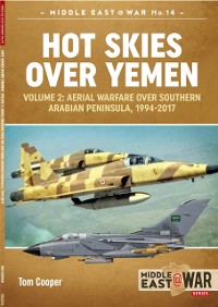 Cover Hot Skies Over Yemen: Aerial Warfare Over the Southern Arabian Peninsula