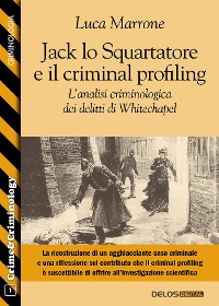 Cover Jack lo Squartatore e il criminal profiling. L’analisi criminologica dei delitti di Whitechapel