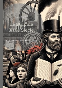 Cover Le Stupide XIXe Siècle