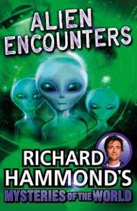 Cover Richard Hammond''s Mysteries of the World: Alien Encounters