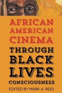 Cover African American Cinema through Black Lives Consciousness