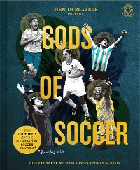 Cover Men in Blazers Present Gods of Soccer