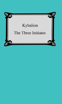 Cover Kybalion: A Study of the Hermetic Philosophy of Ancient Egypt and Greece