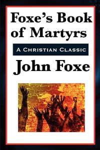Cover Foxe's Book of Martyrs