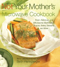 Cover Not Your Mother's Microwave Cookbook