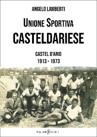 Cover Unione Sportiva Casteldariese 1913-1973