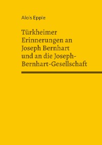 Cover Türkheimer Erinnerungen an Joseph Bernhart und an die Joseph-Bernhart-Gesellschaft