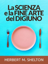 Cover La Scienza e la fine Arte del Digiuno (Tradotto)