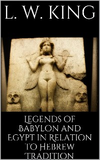 Cover Legends of Babylon and Egypt in Relation to Hebrew Tradition