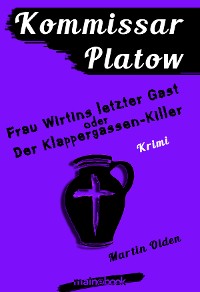 Cover Kommissar Platow, Band 6: Frau Wirtins letzter Gast oder Der Klappergassen-Killer