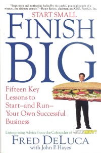 Cover Start Small Finish Big : Fifteen Key Lessons to Start - and Run - Your Own Successful Business