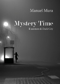 Cover Mystery Time. Il mistero di Dark City