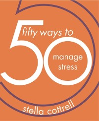 Cover 50 Ways to Manage Stress