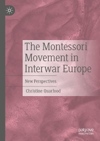 Cover The Montessori Movement in Interwar Europe