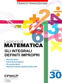 Cover Lezioni di matematica 30 - Gli Integrali Definiti Impropri