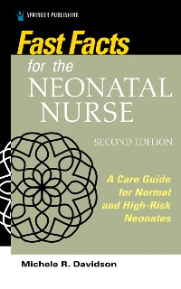 Cover Fast Facts for the Neonatal Nurse, Second Edition