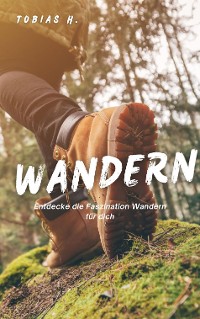 Cover Wandern - Entdecke die Faszination Wandern für dich