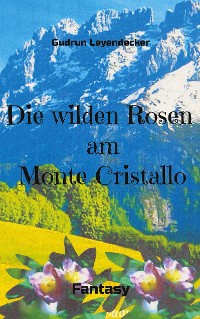 Cover Die wilden Rosen am Monte Cristallo