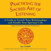 Cover Practicing the Sacred Art of Listening