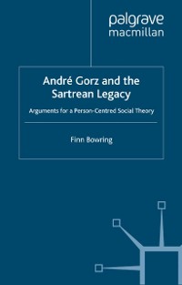 Cover Andre Gorz and the Sartrean Legacy