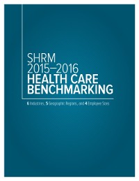 Cover SHRM 2015-2016 Health Care Benchmarking