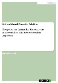 Cover Kooperatives Lernen im Kontext von methodischen und motivationalen Aspekten