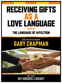 Cover Receiving Gifts As A Love Language - Based On The Teachings Of Gary Chapman