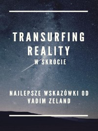 Cover RealityTransurfing w skrócie ... Najlepsze wskazówki od Vadim Zeland