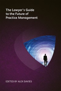 Cover The Lawyer's Guide to the Future of Practice Management