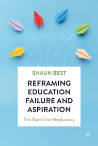 Cover Reframing Education Failure and Aspiration