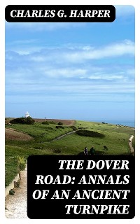 Cover The Dover Road: Annals of an Ancient Turnpike