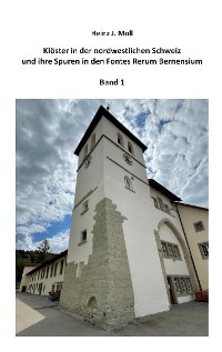 Cover Klöster in der nordwestlichen Schweiz und ihre Spuren in den Fontes Rerum Bernensium