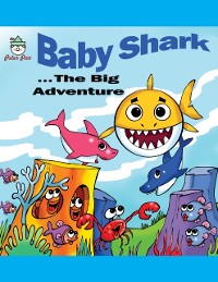 Cover Baby Shark . . . The Big Adventure