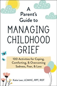 Cover Parent's Guide to Managing Childhood Grief