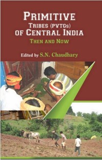 Cover Primitive Tribes (PVTGs) of Central India Then and Now