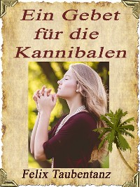 Cover Ein Gebet für die Kannibalen