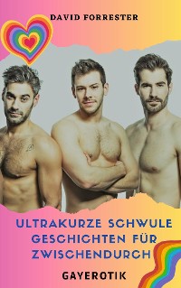 Cover Ultrakurze schwule Geschichten für Zwischendurch