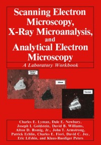 Cover Scanning Electron Microscopy, X-Ray Microanalysis, and Analytical Electron Microscopy